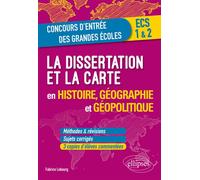 La dissertation et la carte en histoire, géographie et géopolitique - Fabrice Lebourg - Ellipses - broché - Scolaire / Universitaire