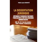 La dissertation juridique: Méthodes et exercices pratiques pour relever le défi des concours administratifs (ENA - IGE - CFJ - Cour des comptes - Police - Douanes - Gendarmerie)