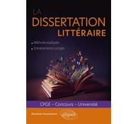 La dissertation littéraire CPGE, concours, université - Bénédicte Freysselinard - Ellipses - ebook (ePub) - Scolaire / Universitaire
