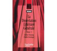 La dissertation littéraire générale, tome 1 – Littérature et création