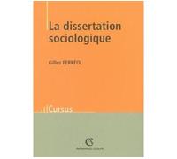 La dissertation sociologique - Gilles Ferréol - Armand Colin - broché - Scolaire / Universitaire
