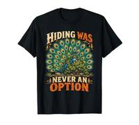 La Dissimulation d'un Paon n'est jamais Une Option Amusante T-Shirt