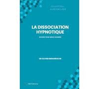 LA DISSOCIATION HYPNOTIQUE: Diviser pour mieux soigner