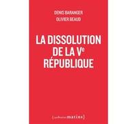 La Dissolution de la Ve République Denis Baranger (Auteur), Olivier Beaud (Auteur)
