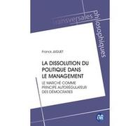 La dissolution du politique dans le management: Le marché comme principe autorégulateur des démocraties