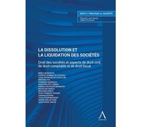 La dissolution et la liquidation des sociétés Droit des sociétés et aspects de droit civil, de droit comptable et de droit fiscal - Valérie Simonart - Anthemis - broché - Etude
