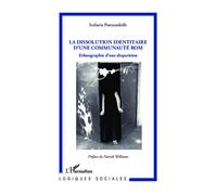 La dissolution identitaire d'une communauté rom Ethnographie d'une disparition - Stefania Pontrandolfo - L'harmattan - broché - Etude