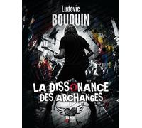 La dissonance des archanges - Ludovic Bouquin - Editions Cairn - broché - Roman