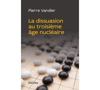 La dissuasion au troisième âge nucléaire