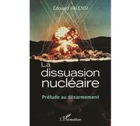 Edouard Valensi – La dissuasion nucléaire – Prélude au désarmement – Broché