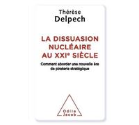 La Dissuasion nu ire au XXIe siècle Comment aborder une nouvelle ère de piraterie stratégique - Thérèse Delpech - Odile Jacob - broché - Essai