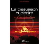 Edouard Valensi – La dissuasion nucléaire – Les terrifiants outils de la paix – Broché