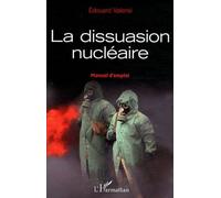 La Dissuasion Nucléaire - Manuel D'emploi