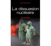 La dissuasion nu ire Manuel d'emploi - Edouard Valensi - L'harmattan - broché - Essai
