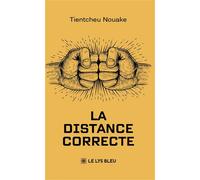 La distance correcte - Tientcheu Nouake - Le Lys Bleu - broché - Poésie