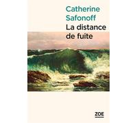 La Distance de fuite - Catherine Safonoff - Zoe - broché - Roman