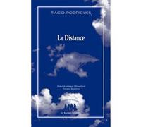 La distance Tiago Rodrigues (Auteur), Thomas Resendes (Traduction)