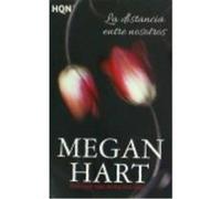 La Distancia Entre Nosotros - Hart, Megan Hart, Megan (Auteur)