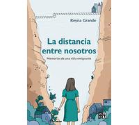 La distancia entre nosotros: Memorias de una niña emigrante