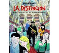 La Distinción: Basado libremente en la obra de Pierre Bourdieu
