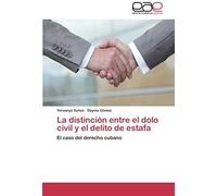 La Distinción Entre El Dolo Civil Y El Delito De Estafa