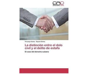 La Distinción Entre El Dolo Civil Y El Delito De Estafa
