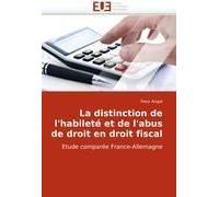 La Distinction De L'habileté Et De L'abus De Droit En Droit Fiscal