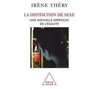La Distinction de sexe Une nouvelle approche de l'égalité - Irène Théry - Odile Jacob - broché - Essai