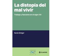 La distopía del mal vivir: Trabajo y fascismo en el siglo XXI