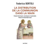 La Distribution De La Communion Dans La Main - Etudes Historiques, Canoniques Et Pastorales