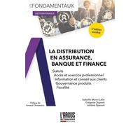 La Distribution En Assurance, Banque Et Finance - Statuts, Accès Et Exercice Professionnel, Information Et Conseil Aux Clients, Gouvernance Produits, Fiscalité