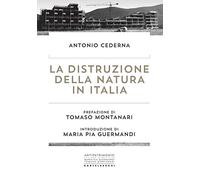 La distruzione della natura in Italia