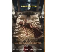 La Diva all'Eurotel: Un Thriller sul lago di Garda