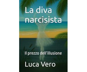La diva narcisista: Il prezzo dell’illusione