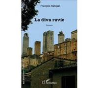 La diva ravie Roman - François Harquel - L'harmattan - broché - Roman