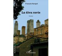 La diva ravie Roman - François Harquel - L'harmattan - broché - Roman