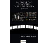 LA DIVERSIDAD FUNCIONAL EN EL CINE ESPAÑOL (1896-2010)
