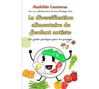 La diversification alimentaire de l'enfant autiste: Un guide pour les parents