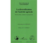 La diversification de l'activité agricole Etats des lieux, souhaits et perspectives - Carole Hermon - L'harmattan - broché - Etude