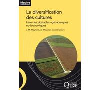 La diversification des cultures: Lever les obstacles agronomiques et économiques.