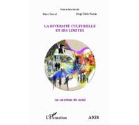 La Diversité Culturelle Et Ses Limites - Actes De L'université D'été 2012 De L'aigs, Association Interrégionale De Guidance Et De Santé, Et De L'iem, Institut D'etudes Mondialistes