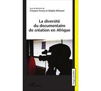 La diversité du documentaire de création en Afrique – L'Harmattan