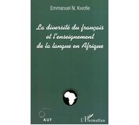 La diversité du français et l'enseignement de la langue en Afrique - Emmanuel N. Kwofie - L'harmattan - broché - Etude