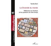 La diversité du monde Réflexions sur l'écriture et les questions de notre temps - Tanella S. Boni - L'harmattan - broché - Essai