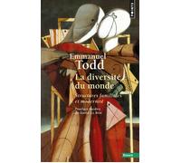 La Diversité du monde Structures familiales et modernité - Emmanuel Todd - Points - Poche - Essai
