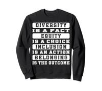 La diversité est un fait L'équité isa Choix L'inclusion est une action Sweatshirt