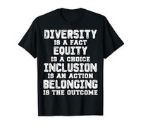 La diversité est Un Fait L'équité isa Choix L'inclusion est Une Action T-Shirt