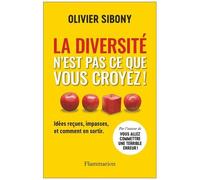 La Diversité N'est Pas Ce Que Vous Croyez ! - Idées Reçues, Impasses, Et Comment En Sortir