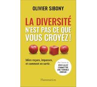 La diversité n'est pas ce que vous croyez ! Olivier Sibony (Auteur)