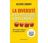 La diversité n'est pas ce que vous croyez ! Olivier Sibony (Auteur)